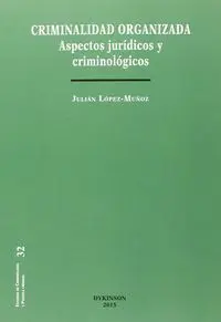 Criminalidad Organizada. Aspectos Juridicos y Criminologicos