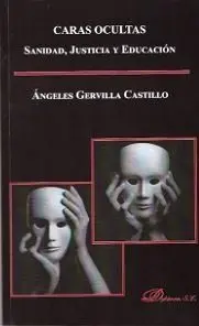 Caras Ocultas. Sanidad, Justicia y Educación