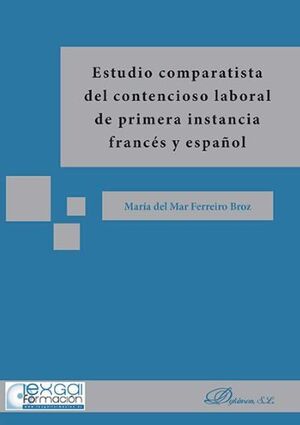ESTUDIO COMPARATISTA DEL CONTENCIOSO LABORAL DE PRIMERA INSTANCIA FRANCÉS Y ESPA