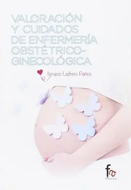 Valoración y Cuidados de Enfermería Obstétrico-Ginecológica