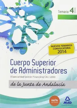 Temario Vol. 4 Cuerpo Superior de Administradores [Especialidad Gestión Financiera (A1 1200)] de la Junta de Andalucía 2014