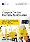 Cuerpo de Gestión Procesal y Administrativa de la Administración de Justicia (Turno Libre). Supuestos Prácticos