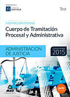 TEST CUERPO TRAMITACION PROCESAL Y ADMINISTRATIVA DE LA ADMINISTRACIÓN DE JUSTICIA 2015
