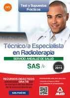 TEST Y SUPUESTOS PRÁCTICOS TÉCNICO/A ESPECIALISTA EN RADIOTERAPIA SERVICIO ANDALUZ DE SALUD 2015