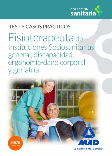 Manual del Fisioterapeuta de Instituciones Sociosanitarias: General, Discapacidad, Ergonomía-Daño Corporal y Geriatría