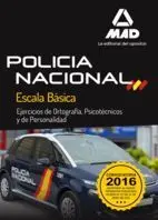 Escala Básica de Policía Nacional. Ejercicios Ortografía, Psicotécnico y de Personalidad 2016