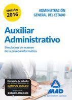 SIMULACROS DE EXAMEN DE LA PRUEBA INFORMÁTICA AUXILIAR ADMINISTRATIVO DEL ESTADO 2016