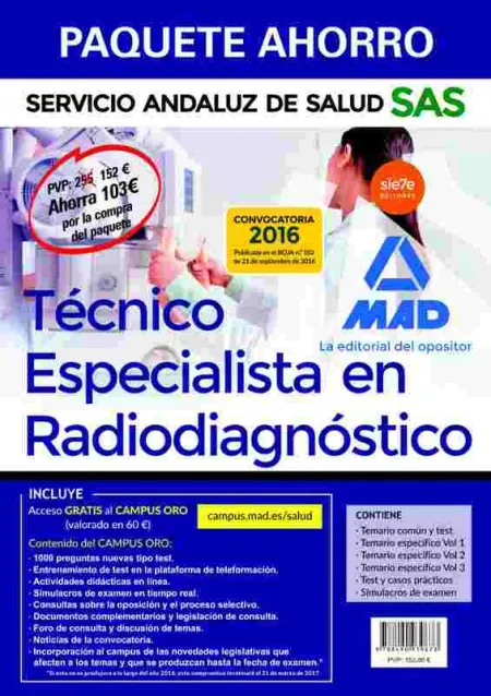 Paquete Ahorro Técnico Especialista en Radiodiagnóstico del Servicio Andaluz de Salud. 2016 (Temario Común y Test; Temario Específico Vol 1, 2 y 3; Test y Casos Prácticos; Simulacros de Exa