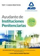 Test y Casos Prácticos. Ayudantes de Instituciones Penitenciarias 2016