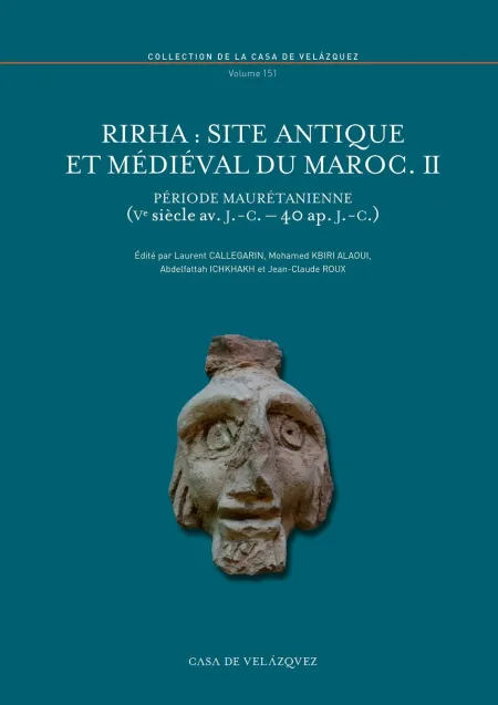Rirha : Site Antique Et Médiéval Du Maroc Ii