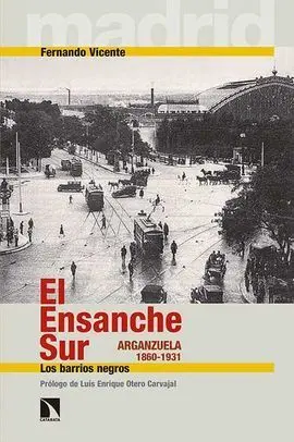 El Ensanche Sur en la Formación del Moderno Madrid