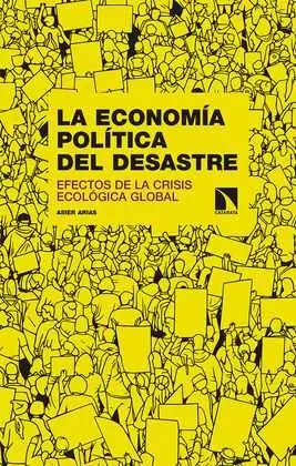 La Economía Política del Desastre