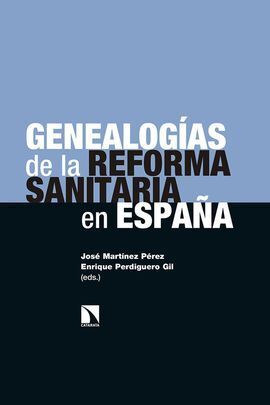 GENEALOGÍAS DE LA REFORMA SANITARIA EN ESPAÑA
