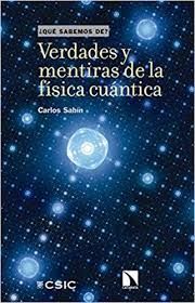 VERDADES Y MENTIRAS DE LA FÍSICA CUÁNTICA