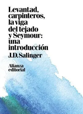 Levantad, Carpinteros, la Viga del Tejado. Seymour: una Introducción