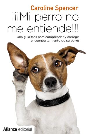¡¡¡ MI PERRO NO ME ENTIENDE !!!