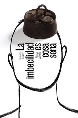 La Imbecilidad Es Cosa Seria