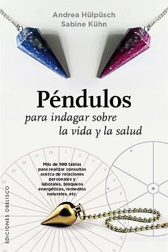 PÉNDULOS PARA INDAGAR SOBRE LA VIDA Y SALUD