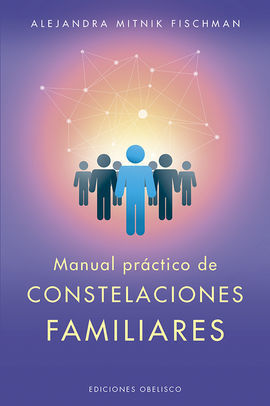 MANUAL PRACTICO DE LAS CONSTELACIONES FAMILIARES