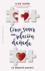 Como Sanar una Relacion Dañada (O Dejarla Pasar)