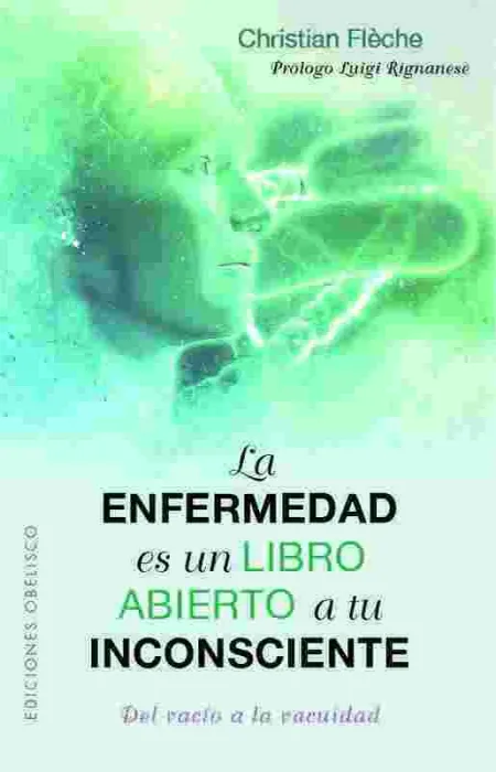 La Enfermedad Es un Libro Abierto a tu Inconsciente