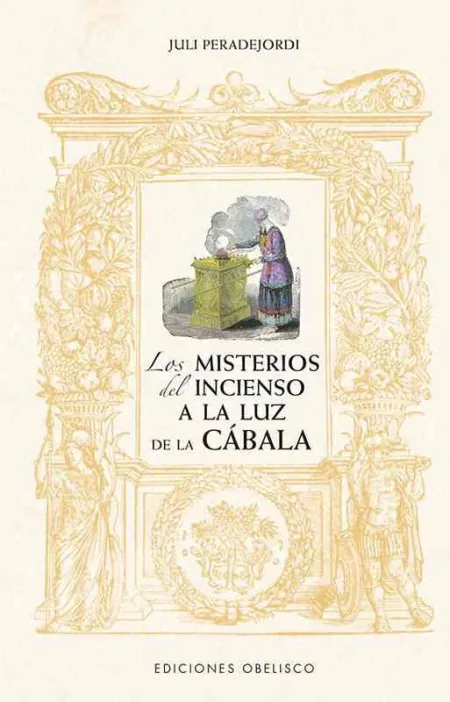 Los Misterios del Incienso a la Luz de la Cábala (N. e. )