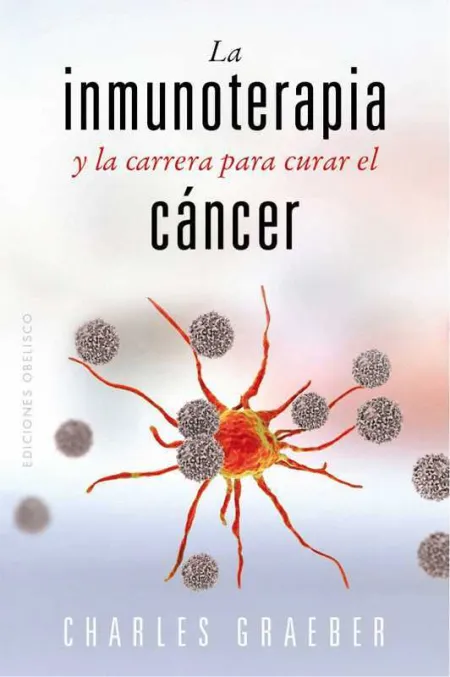 La Inmunoterapia y la Carrera para Curar el Cáncer