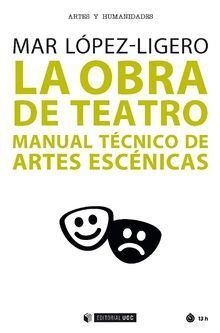 OBRA DE TEATRO, LA. MANUAL TECNICO DE ARTES ESCENICAS
