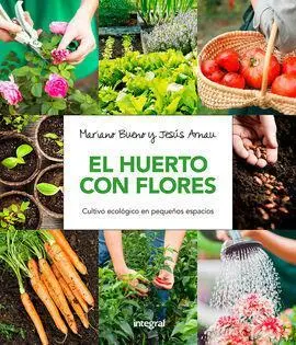 Huerto con Flores,El-Cultivo Ecologico en Pequeños Espacios
