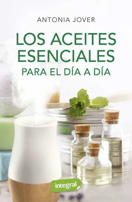 Los Aceites Esenciales para el Día a Día