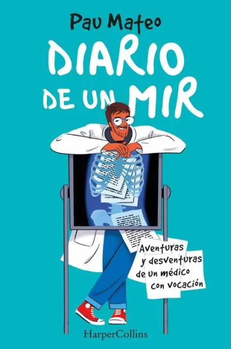 Diario de un Mir. Aventuras y Desventuras de un Médico con Vocación