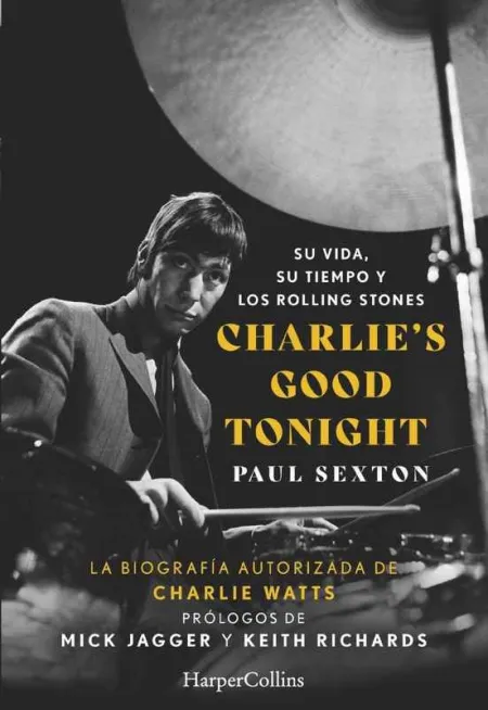 Charlie's Good Tonight Su Vida Su Tiempo y los Rolling Stones