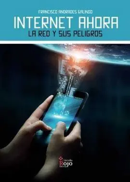 Internet Ahora la Red y Sus Peligros