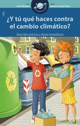¿Y TÚ QUÉ HACES CONTRA EL CAMBIO CLIMÁTICO? VARIAS IDEAS PRÁCTICAS Y ALGUNA EXTR