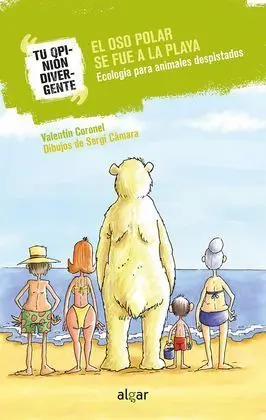 *El Oso Polar se Fue a la Playa. Ecologia para Animales Despistados