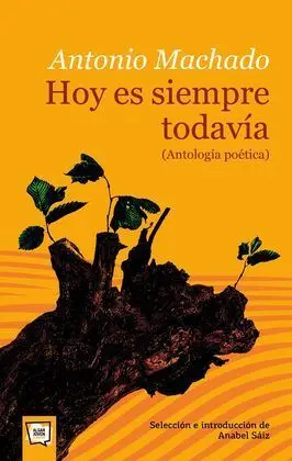 Hoy Es Siempre Todavía (Antología Poética)
