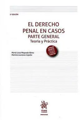 El Derecho Penal en Casos. Parte General Teoría y Práctica 5ª Edición