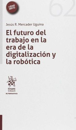 EL FUTURO DEL TRABAJO EN LA ERA DE LA DIGITALIZACIÓN Y LA ROBÓTICA