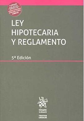 LEY HIPOTECARIA Y REGLAMENTO TEXTOS LEGALES 5ª EDICIÓN 2017