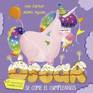 ÓSCAR EL UNICORNIO HAMBRIENTO SE COME EL CUMPLEAÑOS