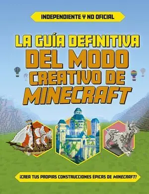 La Guía Definitiva del Modo Creativo de Minecraft