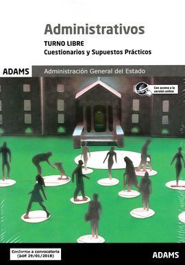 CUESTIONARIOS Y SUPUESTOS PRÁCTICOS ADMINISTRATIVOS ADMINISTRACIÓN GENERAL DEL E