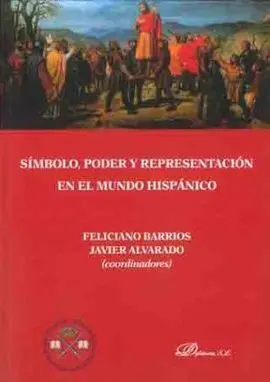 Símbolo, Poder y Representación en el Mundo Hispánico
