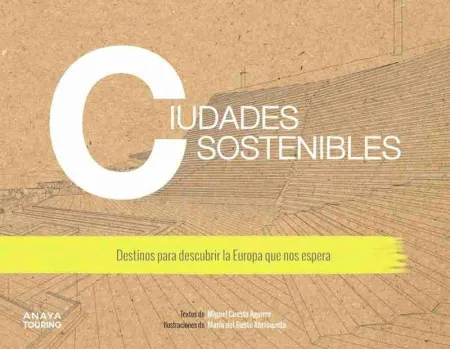 Ciudades Sostenibles. Destinos para Descubrir la Europa que nos Espera