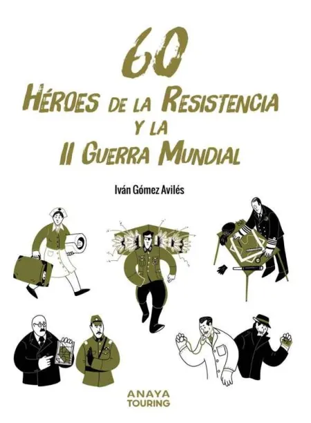 60 Héroes de la Resistencia y la Ii Guerra Mundial