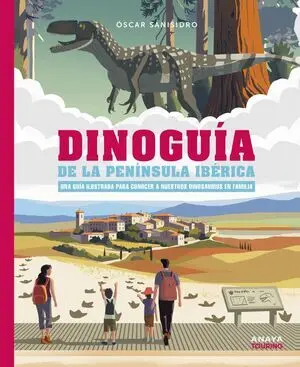 Dinoguía de la Península Ibérica. Una Guía Ilustrada para Conocer a nuestros Din