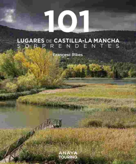 101 Lugares de Castilla-La Mancha Sorprendentes