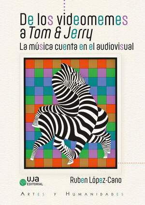 DE LOS VIDEOMEMES A TOM & JERRY: LA MÚSICA CUENTA EN EL AUDIOVISUAL
