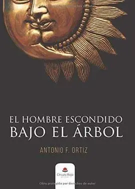 El Hombre Escondido Bajo el Arbol