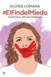 EL FIN DEL MIEDO : VOCES EN EL AÑO DEL FEMINISMO